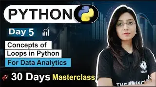 Python For Data Analyst | Day 05 | Concept of Loops | Free 30 Day Class | Data Analytics Course