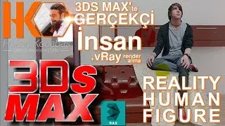 3Ds MAX - Gerçekçi İnsan Figürü - REALITY HUMAN Tutorial