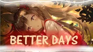 【NIGHTCORE】- NEIKED, Mae Muller, Polo G - Better Days (Female Version)