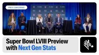 Press Conference | A Super Bowl LVIII Preview with Next Gen Stats | Zebra