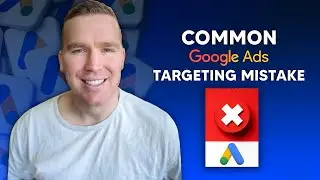 STOP Wasting Money on This Google Ads Location Targeting Mistake!
