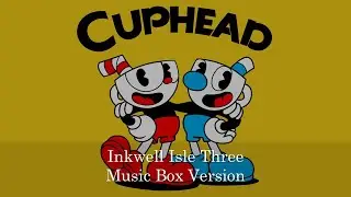 Inkwell Isle Three - Cuphead | Music Box 1 Hour Loop