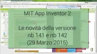 MIT App Inventor 2 - Tutte le novità della versione nb141 e nb142