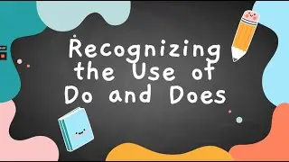 Recognizing the Use of Do and Does