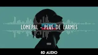 Lomepal - Plus de larmes (8Daudio)
