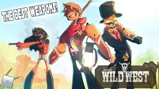 The BEST weapons in The Wild West (Roblox - Tutorial) {My List}