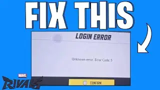 How To Easily Fix Error Code 5 In Marvel Rivals | Quick Guide