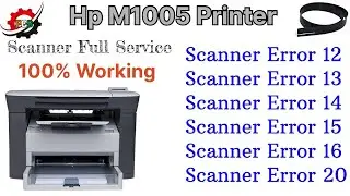 Hp M1005 Printer Scanner Error 12,13,14,15,16,20 Solution || Printer Scanner Service