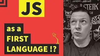 Is JavaScript a Good Choice for Complete Beginners as a First Programming Language!?