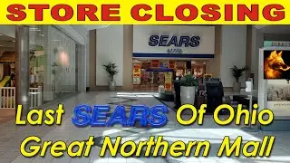 Last Sears In All Of Ohio Now Closing | Great Northern Mall, North Olmstead