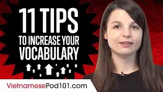 11 Tips to Increase Your Vietnamese Vocabulary
