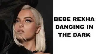 Bebe Rexha - Dancing In The Dark (Lyrics)