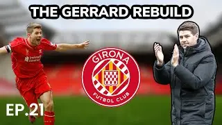CAN WE GET TO THE FINAL OF THE COPA DEL RAY? / EP.21 / STEVEN GERRARD REBUILD - GIRONA / FM24