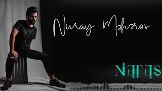 NEFES 2019 NURAY MEHEREOV NEFES 2019