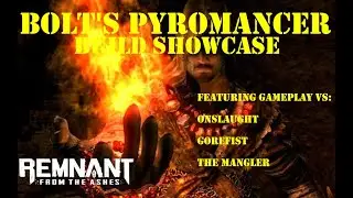 Remnant from the Ashes: Build guide - Pyromancer vs Onslaught, Gorefist & The Mangler, apocalypse
