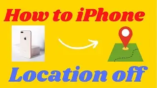 How to iphone 6s plus location on off