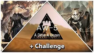 An Obscure Wanderer AW-5 + Challenge (High End Clear) || Arknights