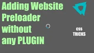 Adding Website Preloader without Plugin | How to | CSS3 Preloader