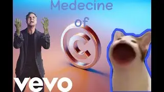 Medicine for Copyright part 2 © / Vevo