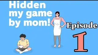 Hidden my game by mom ! Episode 1 all day 1 - 30 Walkthrough