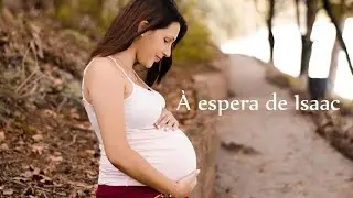 À espera de Isaac - Ensaio Vida #1