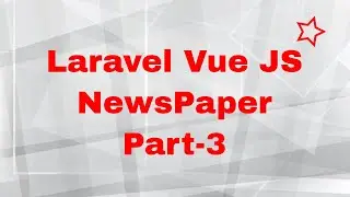 Laravel Vue JS NewsPaper Project Part 3 | Install frontend scaffolding and Vue ui