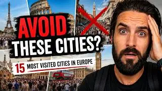 15 Most Popular European Cities (and Which To Avoid...)