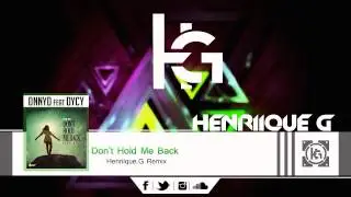 DNNYD feat. DyCy - Don't Hold Me Back (Henriique.G Remix)