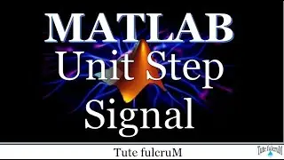 Topic 26 : Unit Step Function in Matlab|Matlab programming|Matlab Tutorial