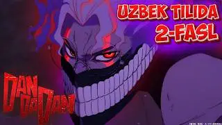 Dandadan 2-fasl 1-qism uzbek tilida