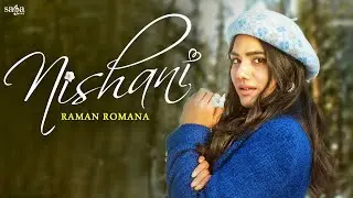Nishani @RamanRomanaOfficial | Kala Nizampuri | Jatinder Jeetu | New Punjabi Songs 2023 | Saga Music