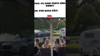 QUANDO COMPRAR MINHA BMW, VOU ANDAR DE BOA! #shorts