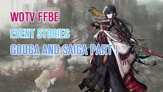 WOTV FFBE Event Story - Gouga and Saiga Part I