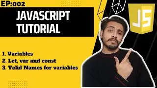Variables |  Difference between let, var and const | JavaScript Tutorial Ep:002 | WEB DEVLOPMENT