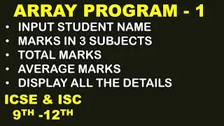 ARRAY Programming using User Input (Scanner class) | ICSE & ISC 9th-12th