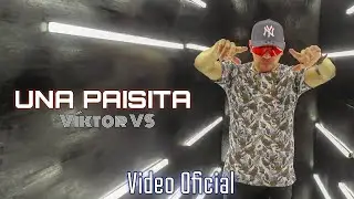 Viktor VS - Una Paisita (Official Video)