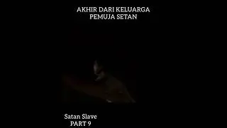 PENGABDI SETAN 2 (Sekte Pemuja Setan) Part 9 