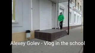 Vlog in school! | Alexey Golev - English Vlog