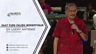 Saat Yang Paling Menentukan - Ev. Lucky Antonio