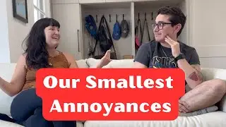 Our Pettiest Annoyances