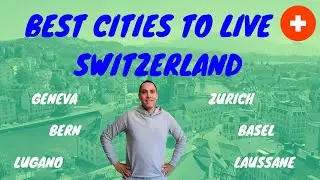Best Cities to Live in Switzerland