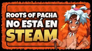 ROOTS OF PACHA ¡¡¡NO ESTÁ EN STEAM!!! ¿¿QUÉ HA 