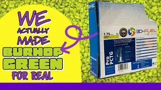 We Actually Made Burhop Green Filament for Real!