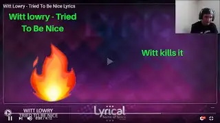 Reaction to Witt Lowry - Tried To Be Nice