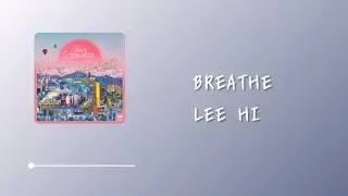 LEE HI（이하이）- BREATHE (한숨) Lyrics 中韓字幕 | 中文歌詞