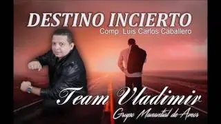 VLADIMIR ATENCIO ---- DESTINO INCIERTO