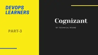Cognizant Devops 1st Round Technical Interview part -3
