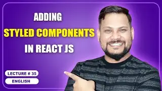 Adding Styled Components in React JS | React JS Tutorial (full course) - #35