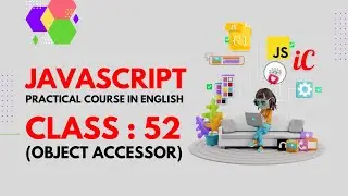 JavaScript Practical Course in English : Class 52 - object accessor