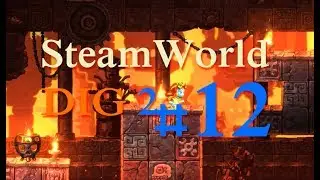 Прохождение SteamWorld Dig 2 #12 - Храм разрушителя